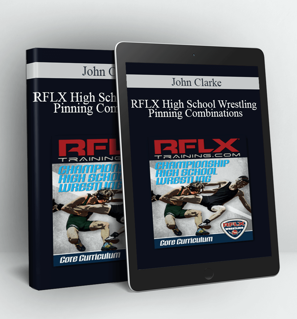 RFLX High School Wrestling - Pinning Combinations - John Clarke