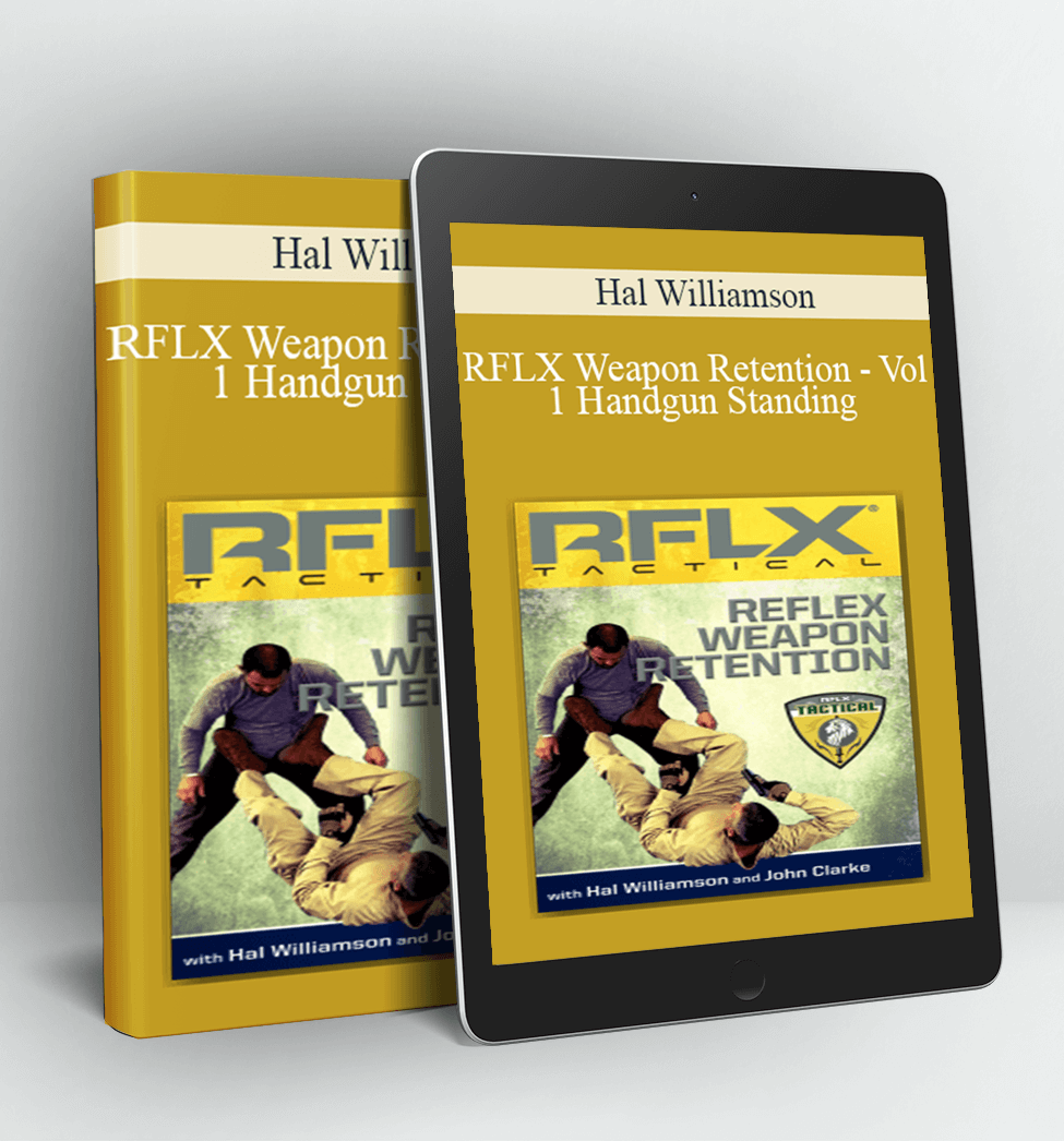 RFLX Weapon Retention - Vol 1 Handgun Standing - Hal Williamson