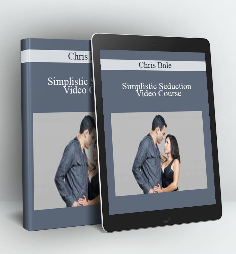 Simplistic Seduction Video Course - Chris Bale