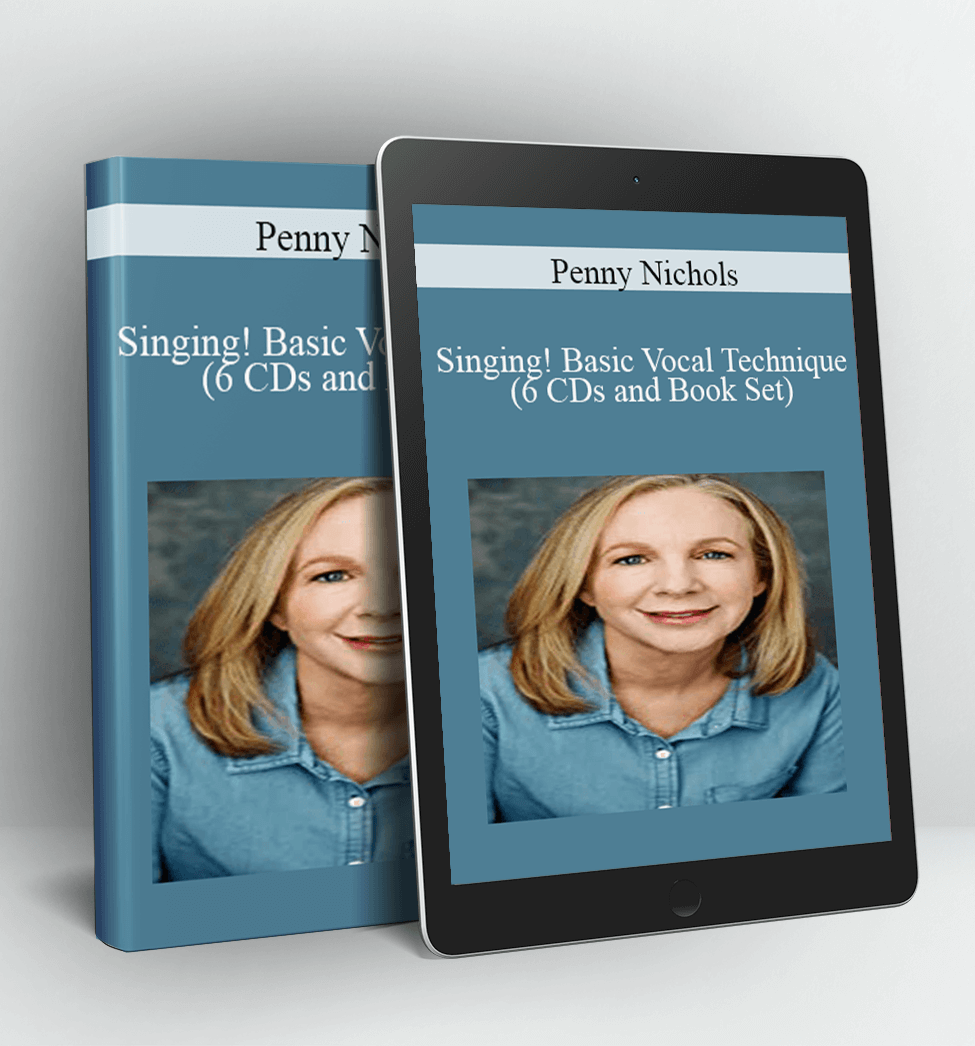 Singing! Basic Vocal Technique (6 CDs and Book Set) - Penny Nichols