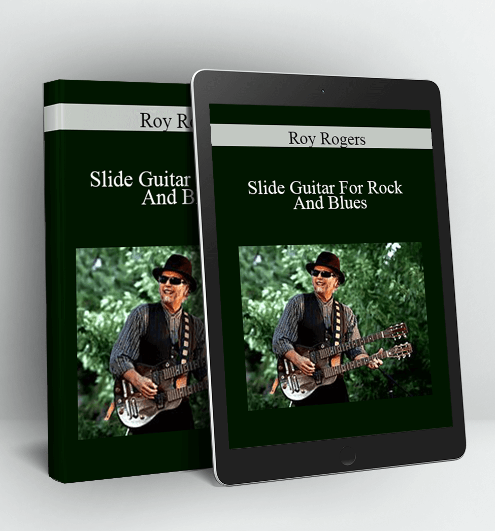 Slide Guitar For Rock And Blues - Roy Rogers