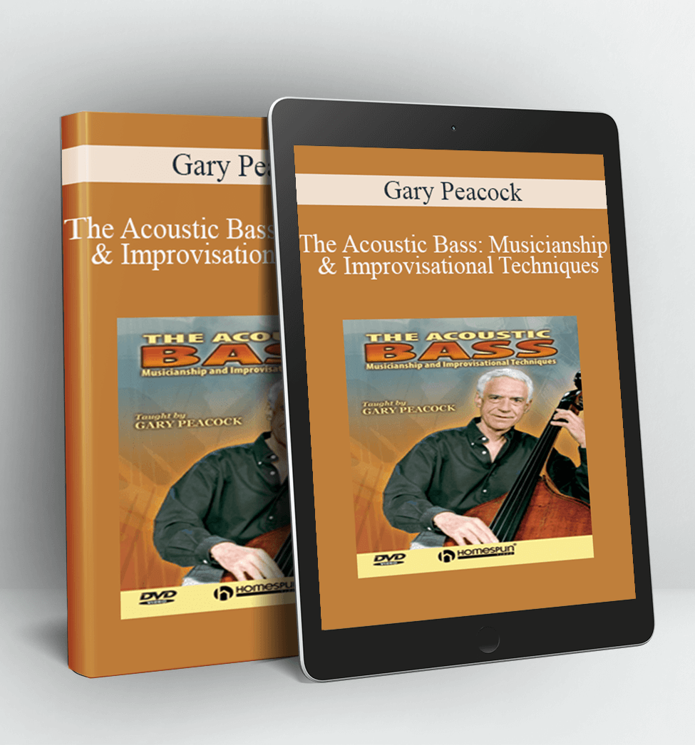 The Acoustic Bass Musicianship & Improvisational Techniques - Gary Peacock