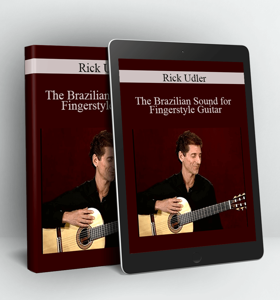 The Brazilian Sound for Fingerstyle Guitar - Rick Udler