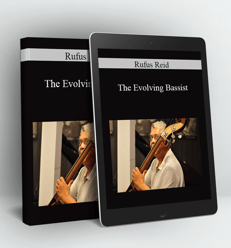 The Evolving Bassist - Rufus Reid