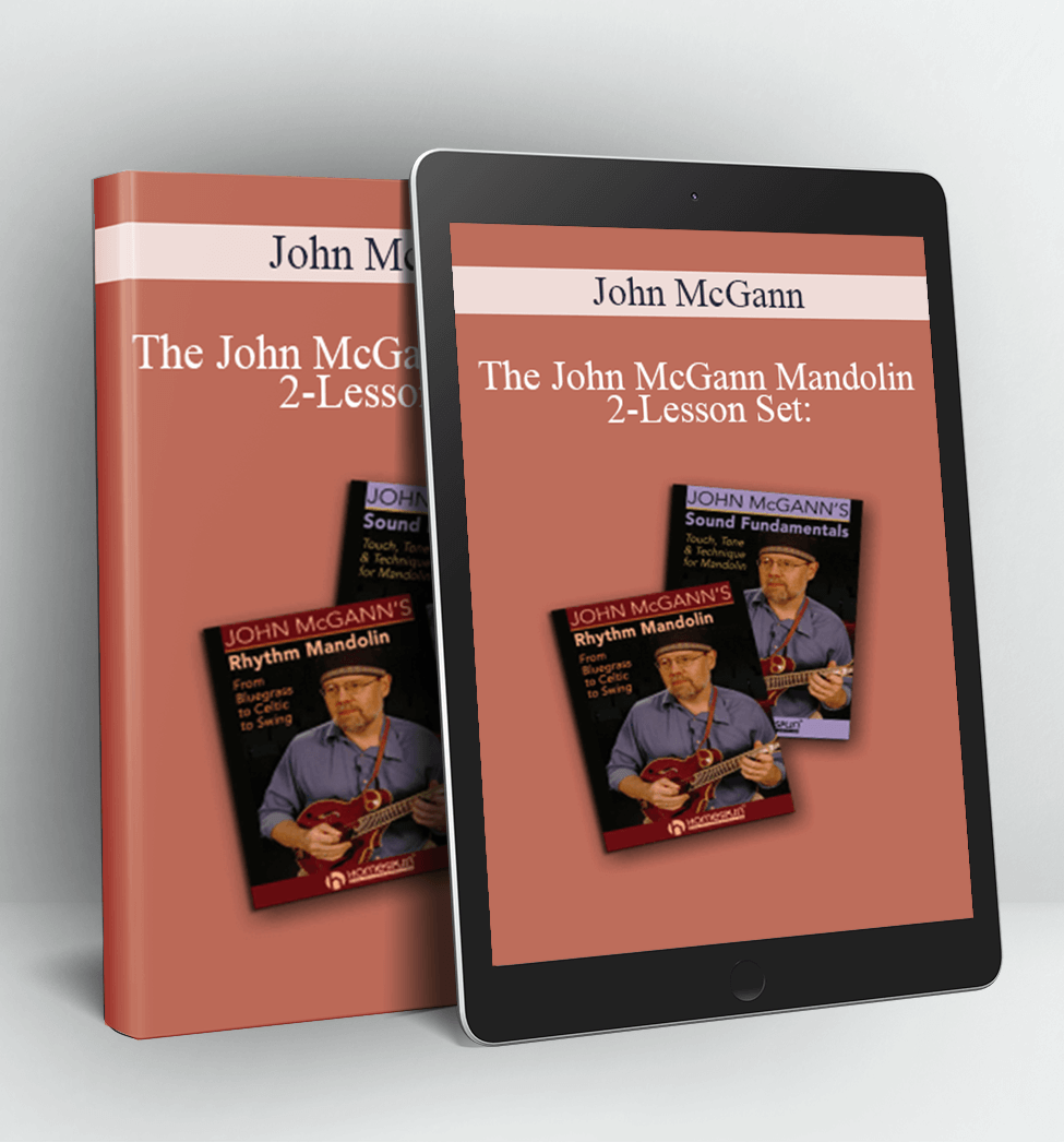 The John McGann Mandolin 2-Lesson Set Rhythm Mandolin and Sound Fundamentals - John McGann