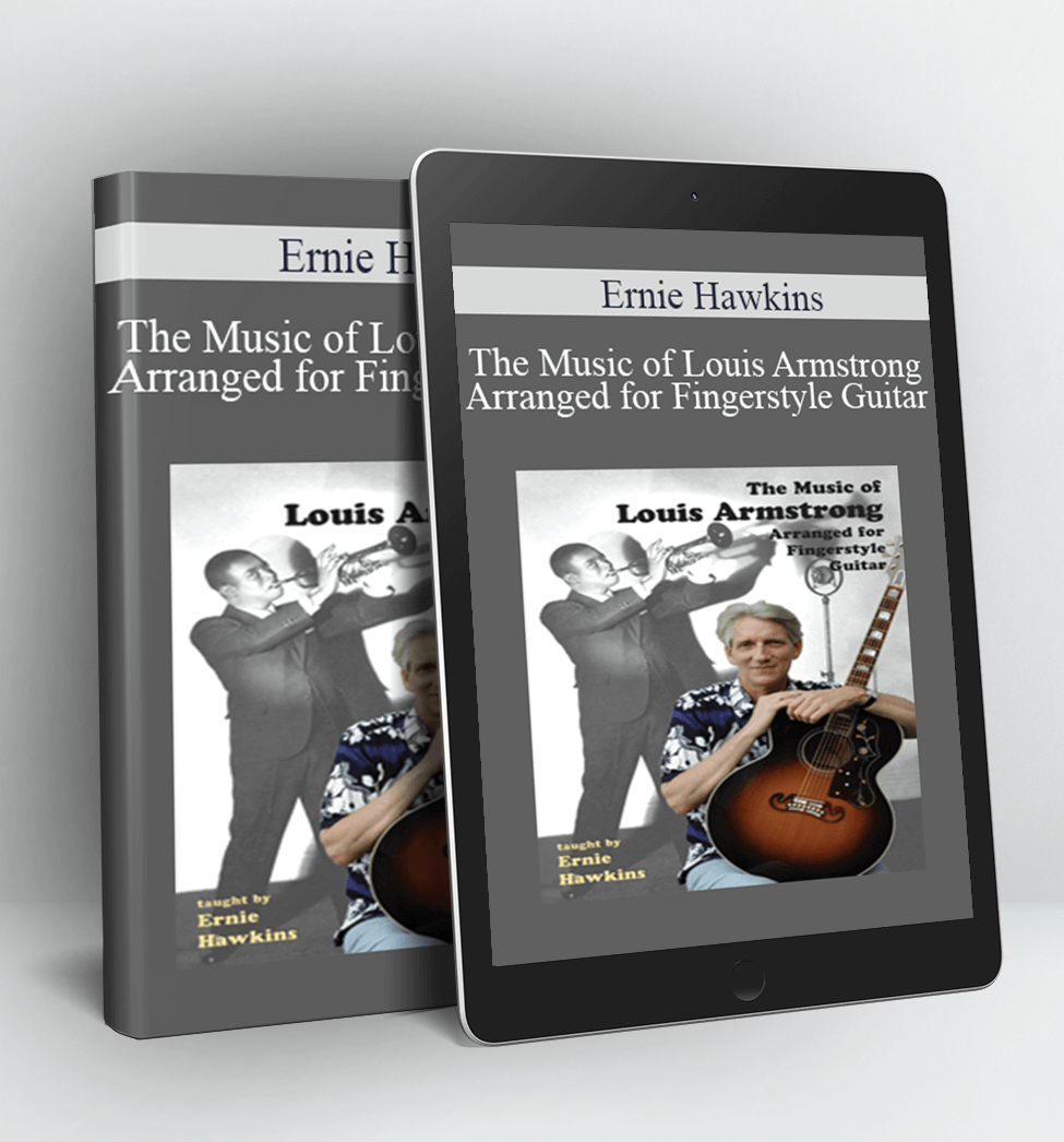 The Music of Louis Armstrong Arranged for Fingerstyle Guitar - Ernie Hawkins