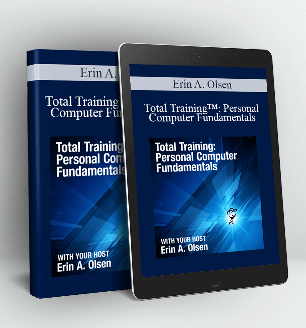 Total Training™ Personal Computer Fundamentals - Erin A. Olsen