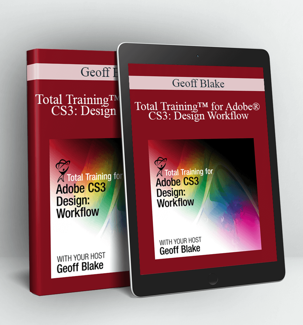 Total Training™ for Adobe® CS3 Design Workflow - Geoff Blake