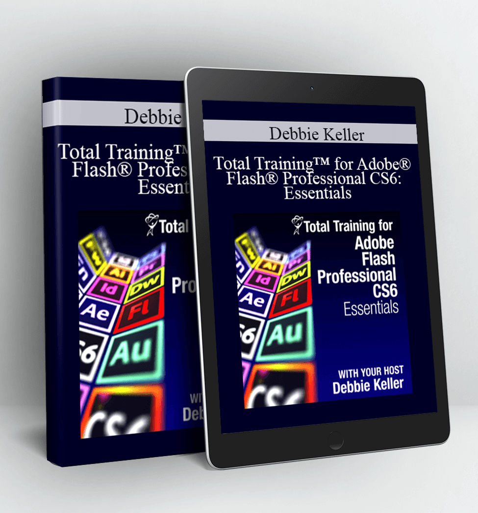 Total Training™ for Adobe® Flash® Professional CS6 Essentials - Debbie Keller