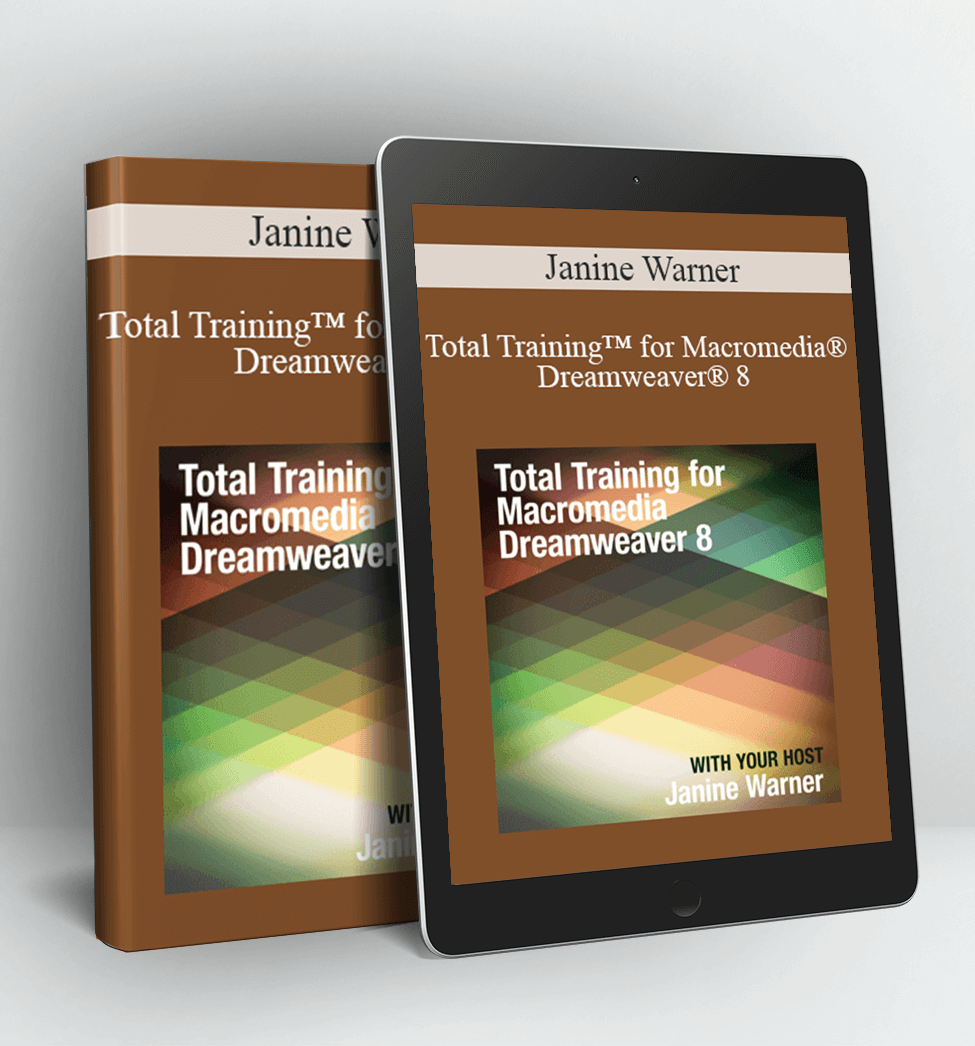 Total Training™ for Macromedia® Dreamweaver® 8 - Janine Warner