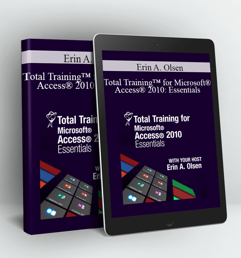 Total Training™ for Microsoft® Access® 2010 Essentials - Erin A. Olsen