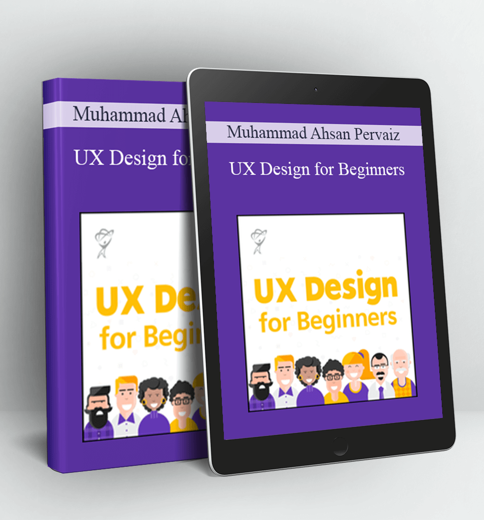 UX Design for Beginners - Muhammad Ahsan Pervaiz