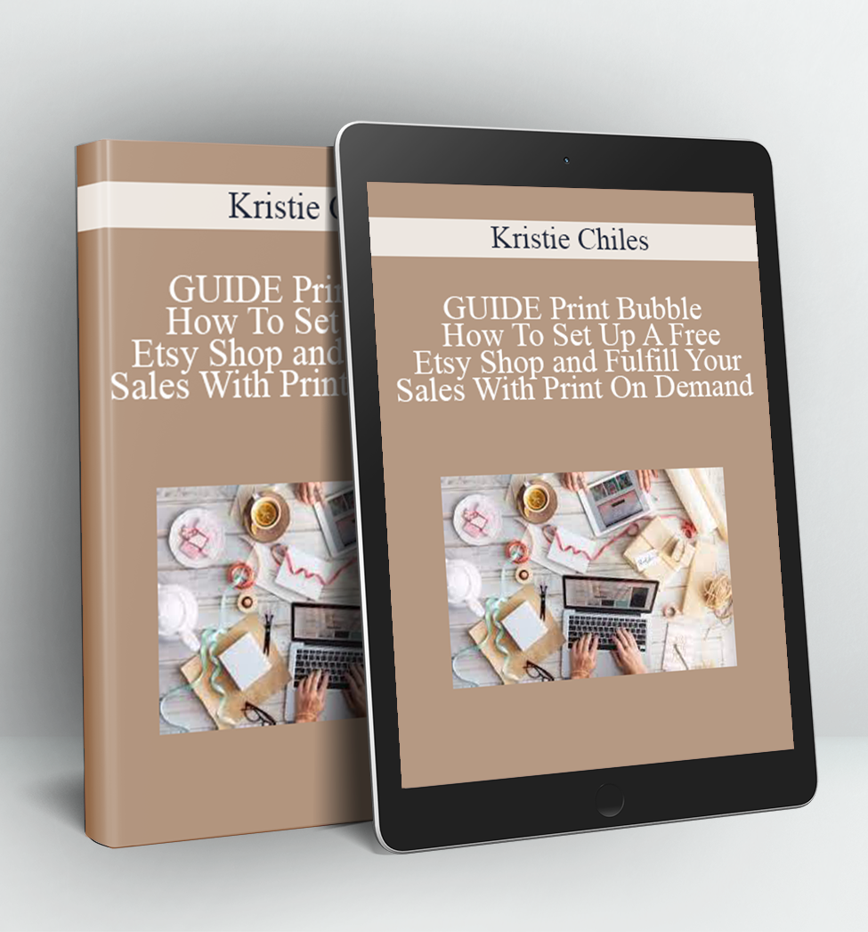 GUIDE Print Bubble - How To Set Up A Free Etsy Shop and Fulfill Your Sales With Print On Demand - Kristie Chiles