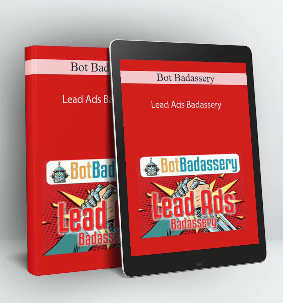 Lead Ads Badassery - Bot Badassery