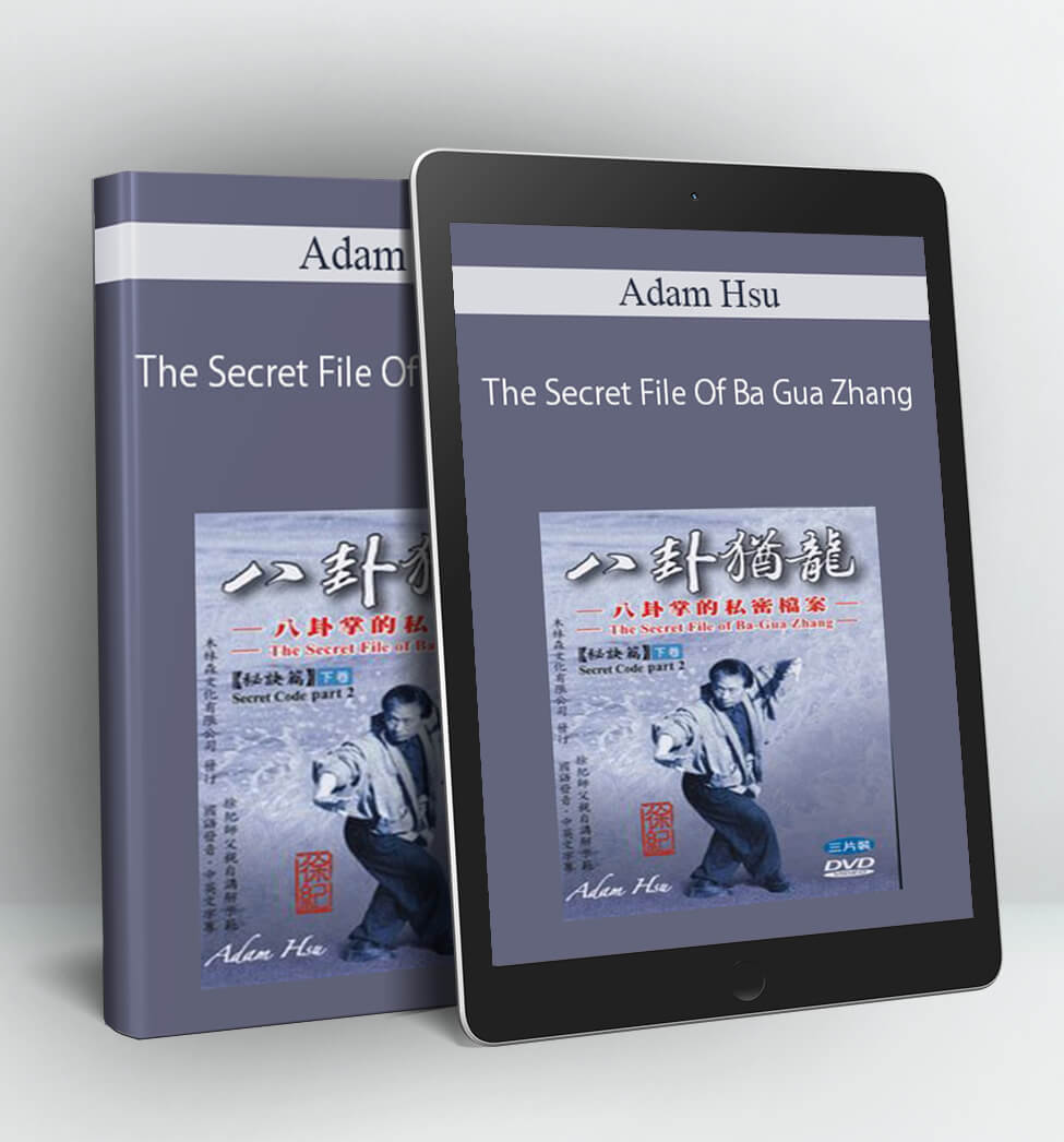 The Secret File Of Ba Gua Zhang - Adam Hsu