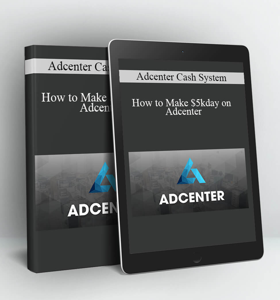 How to Make $5kday on Adcenter - Adcenter Cash System