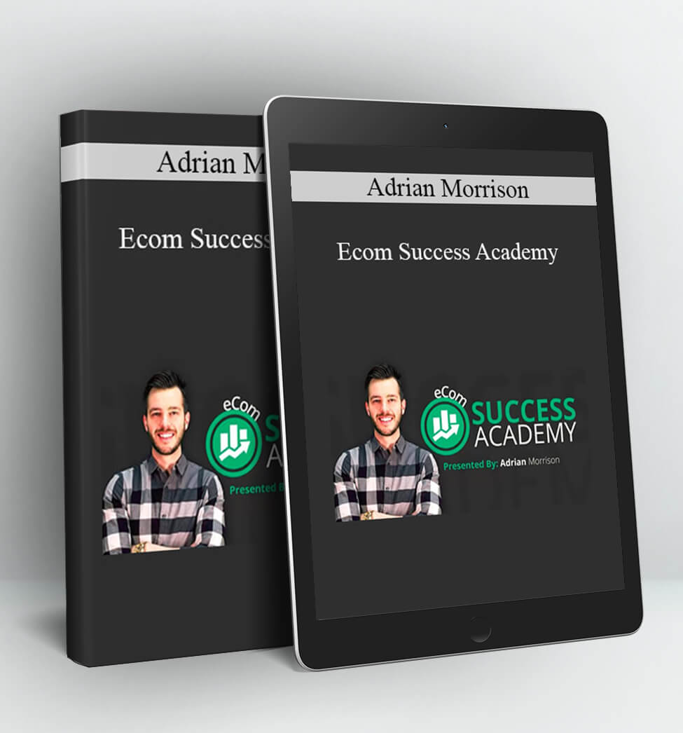 Ecom Success Academy - Adrian Morrison