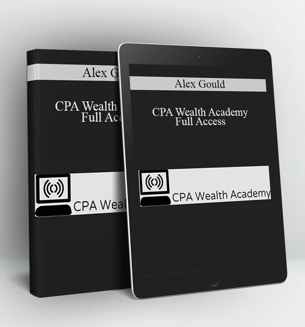 CPA Wealth Academy Full Access - Alex Gould