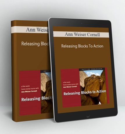 Releasing Blocks To Action - Ann Weiser Cornell