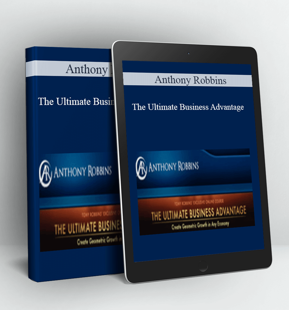 The Ultimate Business Advantage - Anthony Robbins