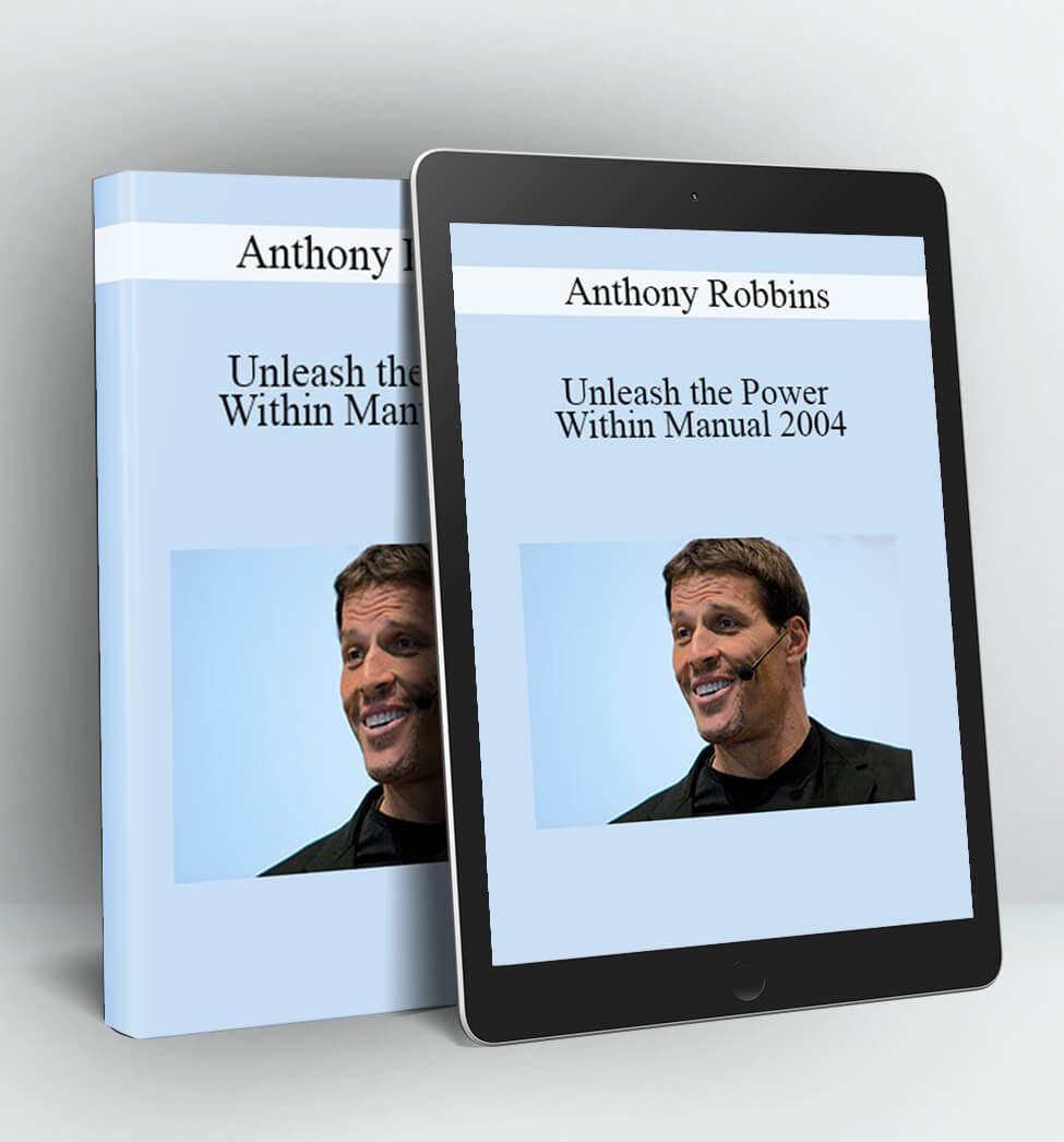 Unleash the Power Within Manual 2004 - Anthony Robbins