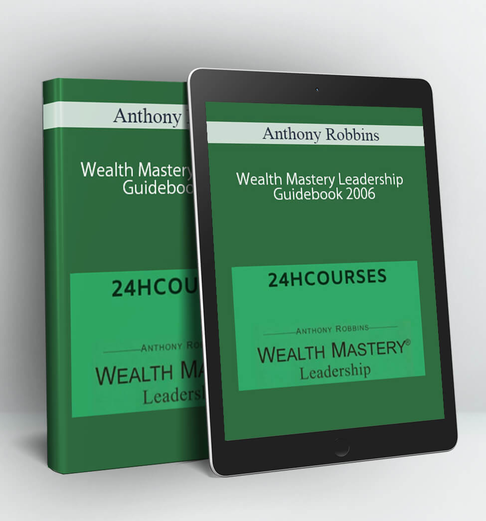 Wealth Mastery Leadership Guidebook 2006 - Anthony Robbins