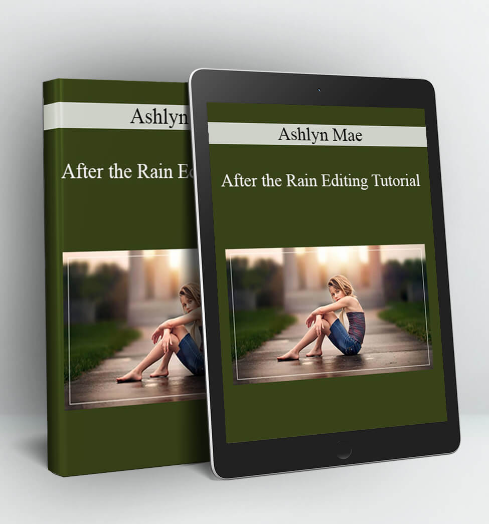 After the Rain Editing Tutorial - Ashlyn Mae