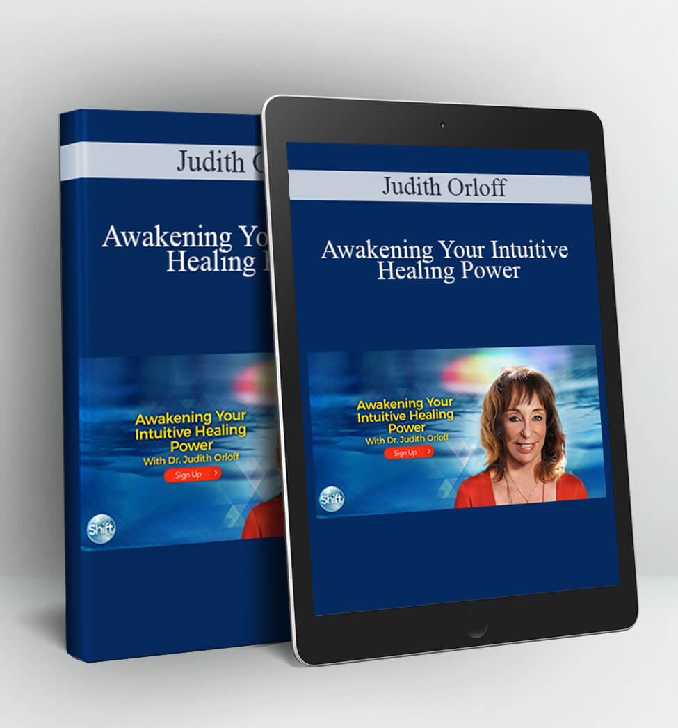 Awakening Your Intuitive Healing Power - Judith Orloff