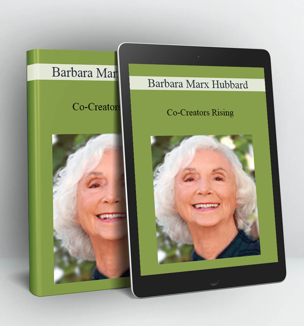 Co-Creators Rising - Barbara Marx Hubbard