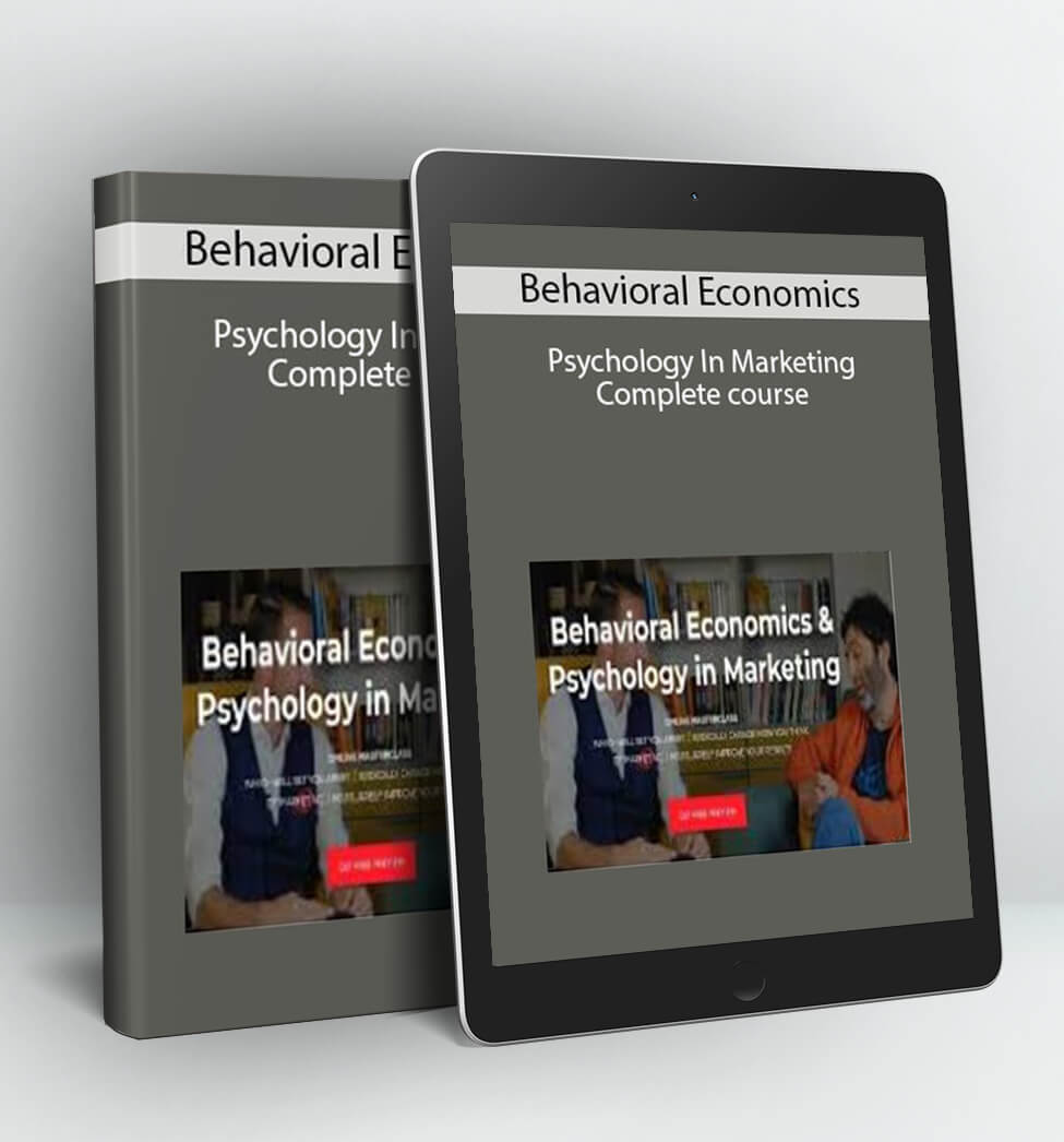 Behavioral Economics & Psychology In Marketing Complete Course