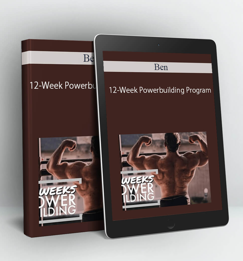 12-Week Powerbuilding Program - Ben