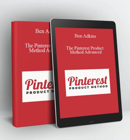 The Pinterest Product Method Advanced - Ben Adkins