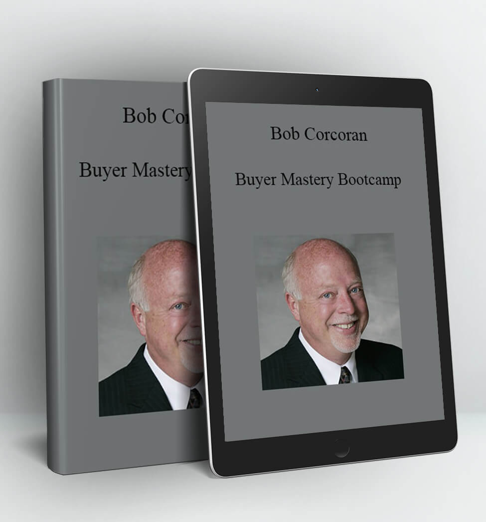 Buyer Mastery Bootcamp - Bob Corcoran