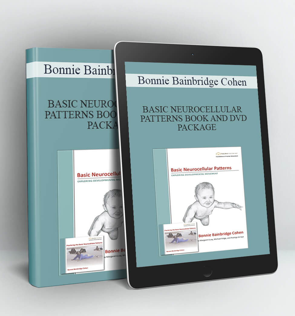 BASIC NEUROCELLULAR PATTERNS BOOK AND DVD PACKAGE - Bonnie Bainbridge Cohen