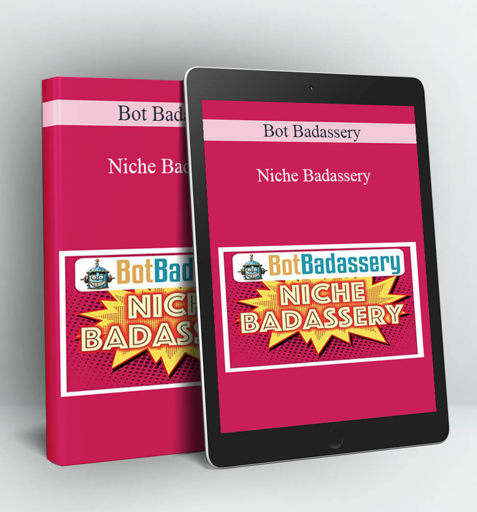 Bot Badassery - Niche Badassery