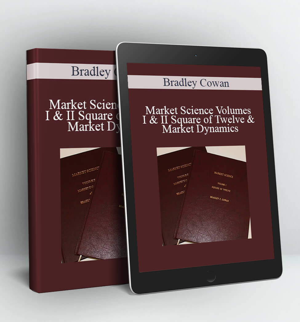 Market Science Volumes I & II Square of Twelve & Market Dynamics - Bradley Cowan