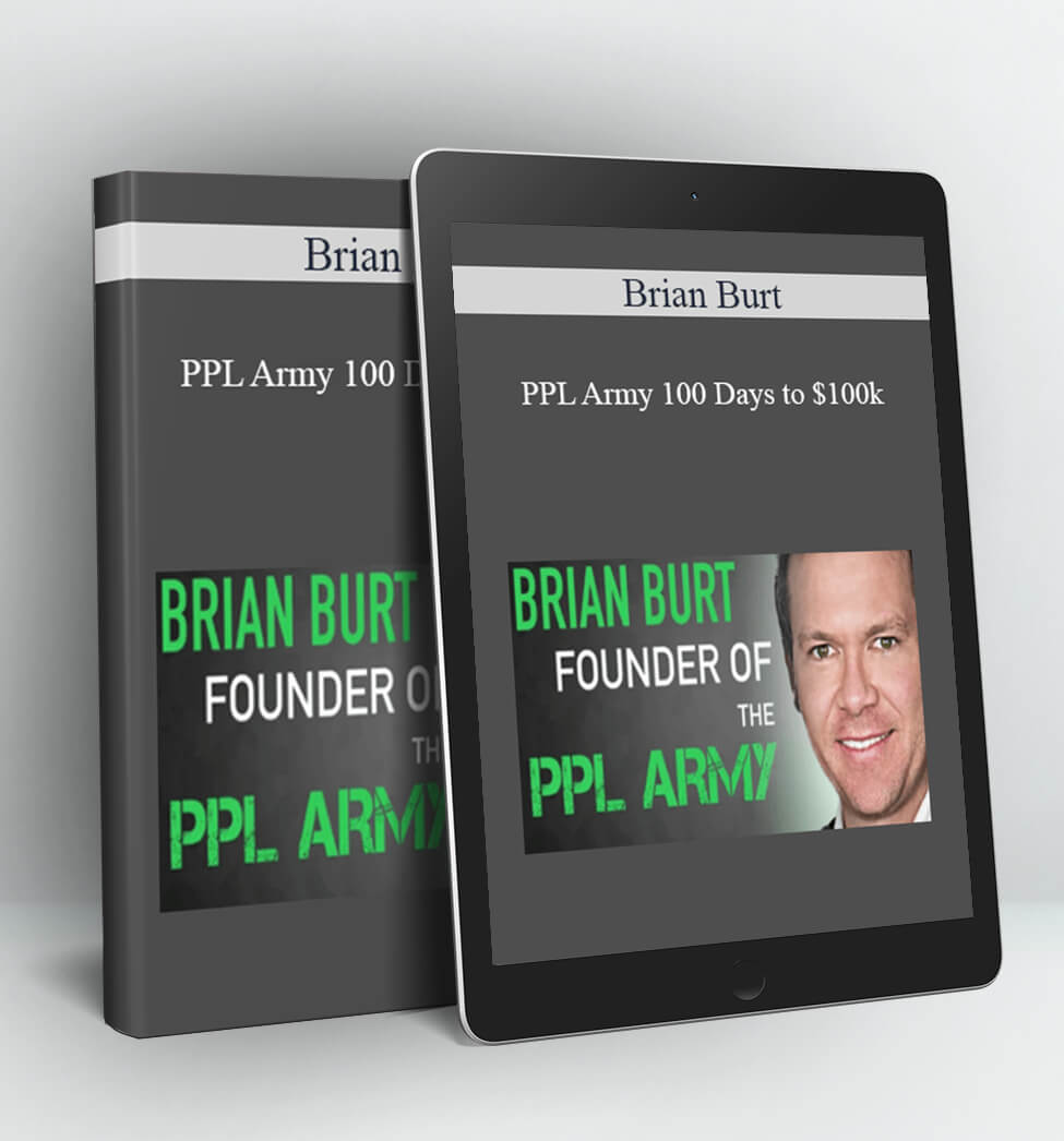 PPL Army - 100 Days To $100k 2017 - Brian Burt