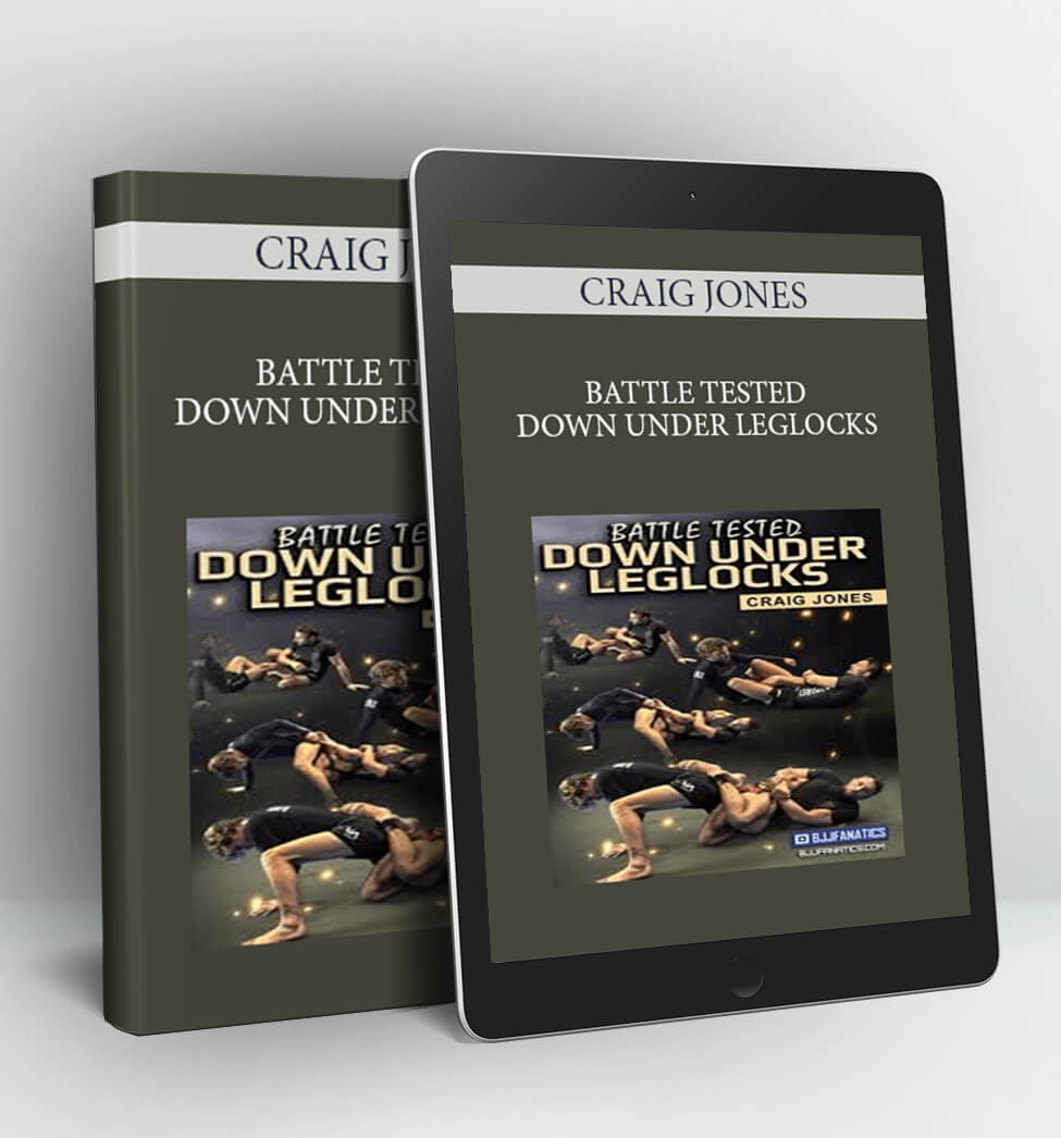 BATTLE TESTED DOWN UNDER LEGLOCKS - CRAIG JONES