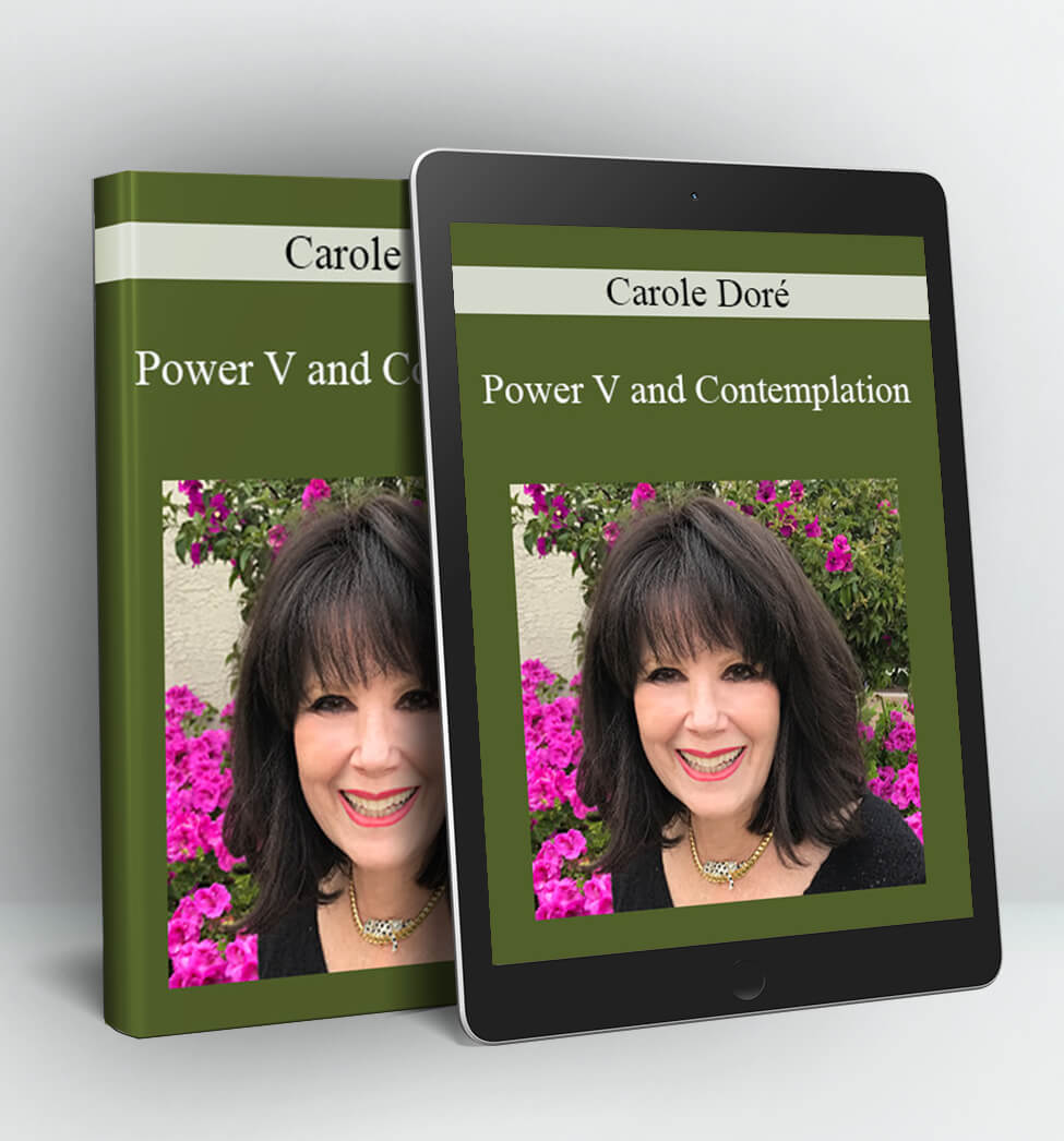 Power V and Contemplation - Carole Doré