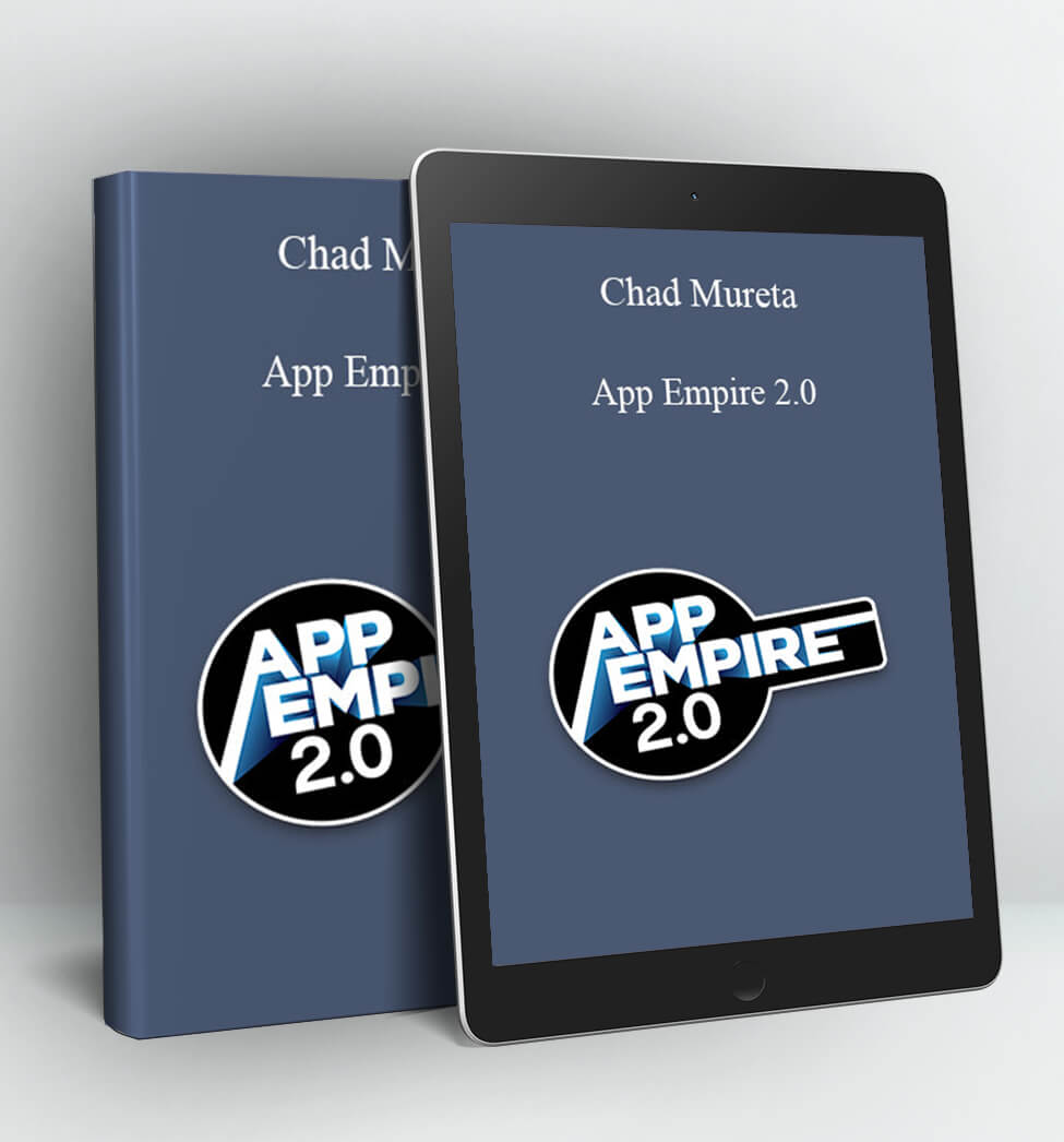 App Empire 2.0 - Chad Mureta