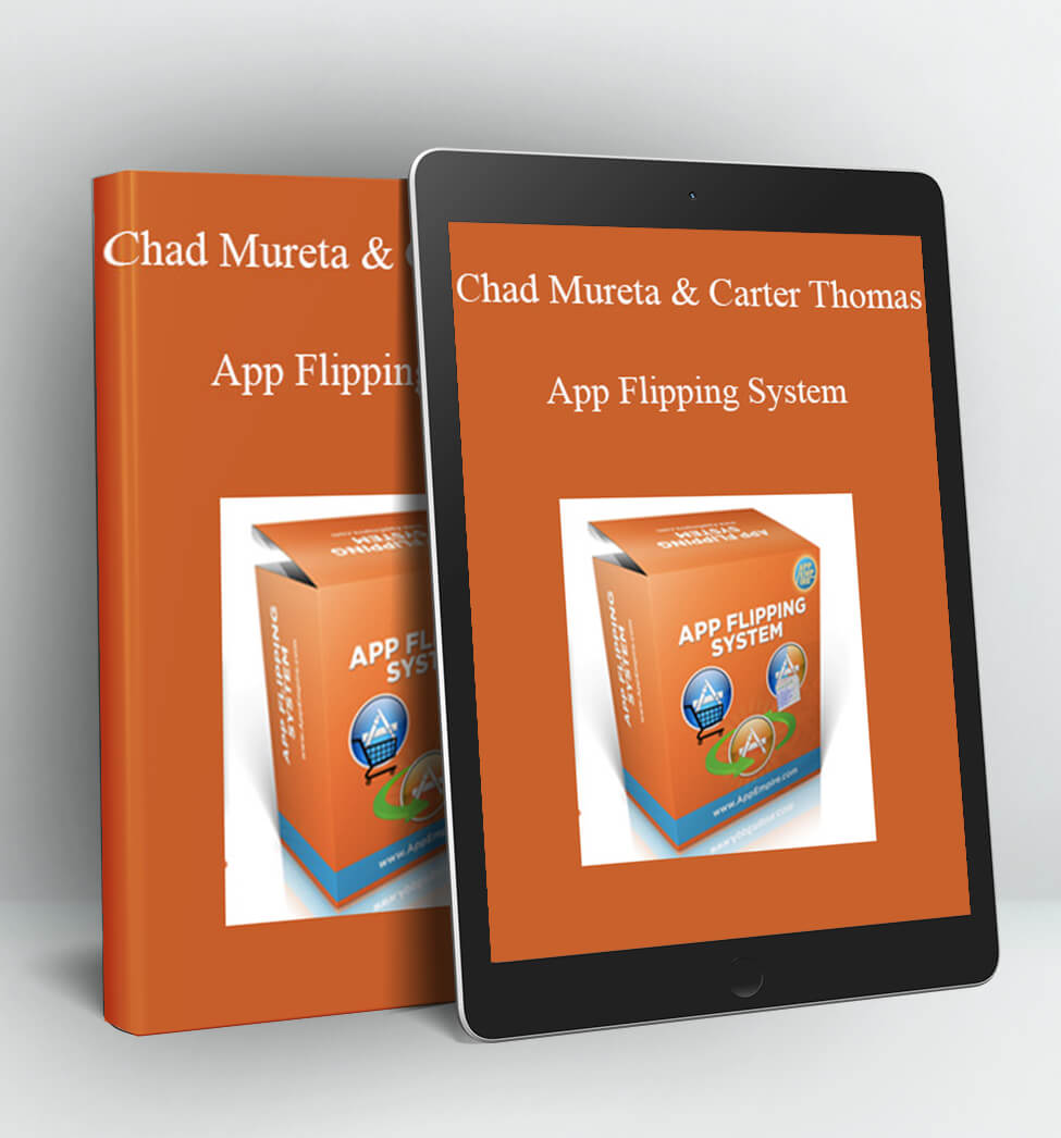 App Flipping System - Chad Mureta & Carter Thomas