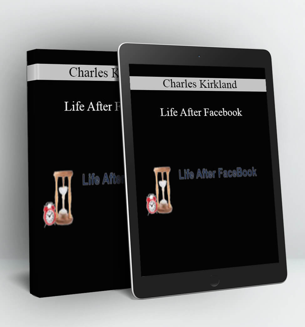 Life After Facebook - Charles Kirkland