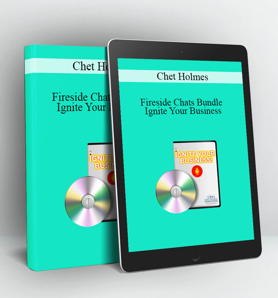 Fireside Chats Bundle – Ignite Your Business - Chet Holmes