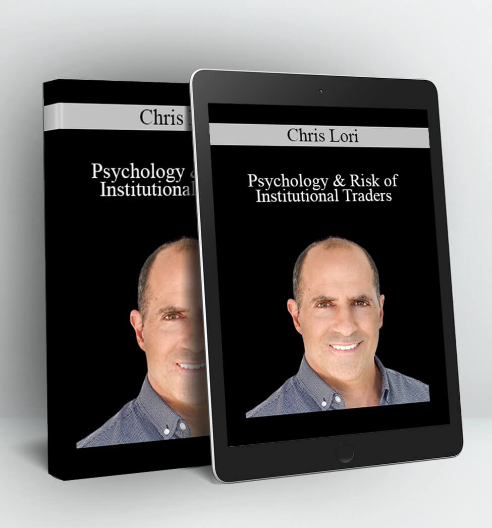 Psychology & Risk of Institutional Traders - Chris Lori