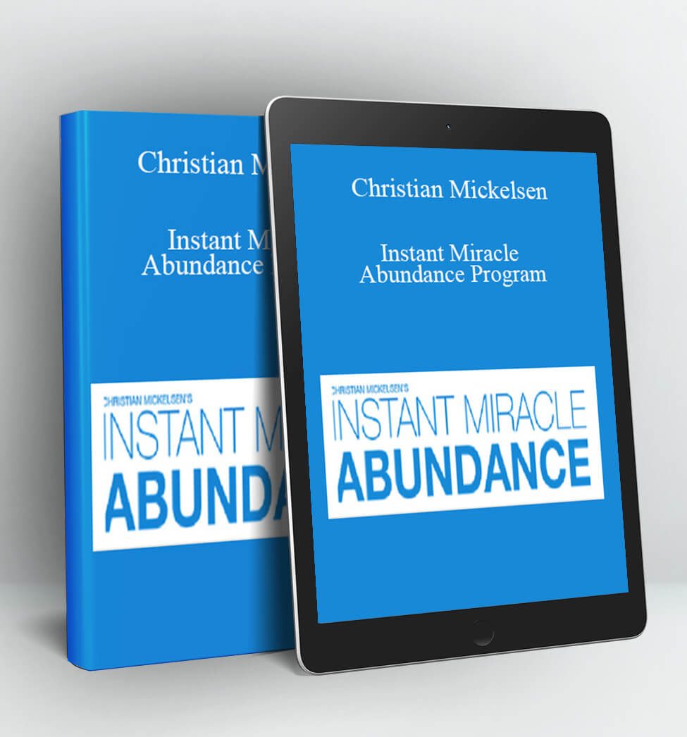 Instant Miracle Abundance Program - Christian Mickelsen