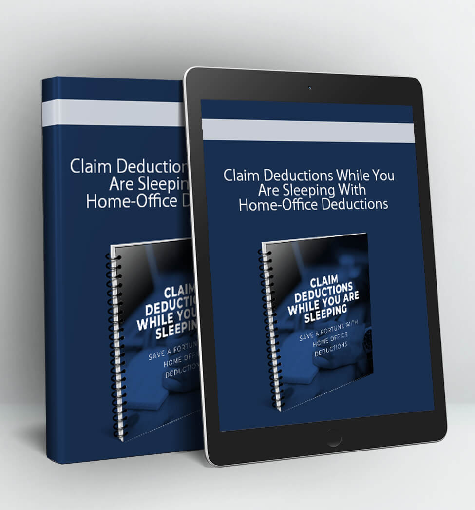 Claim Deductions While You Are Sleeping With Home-Office Deductions