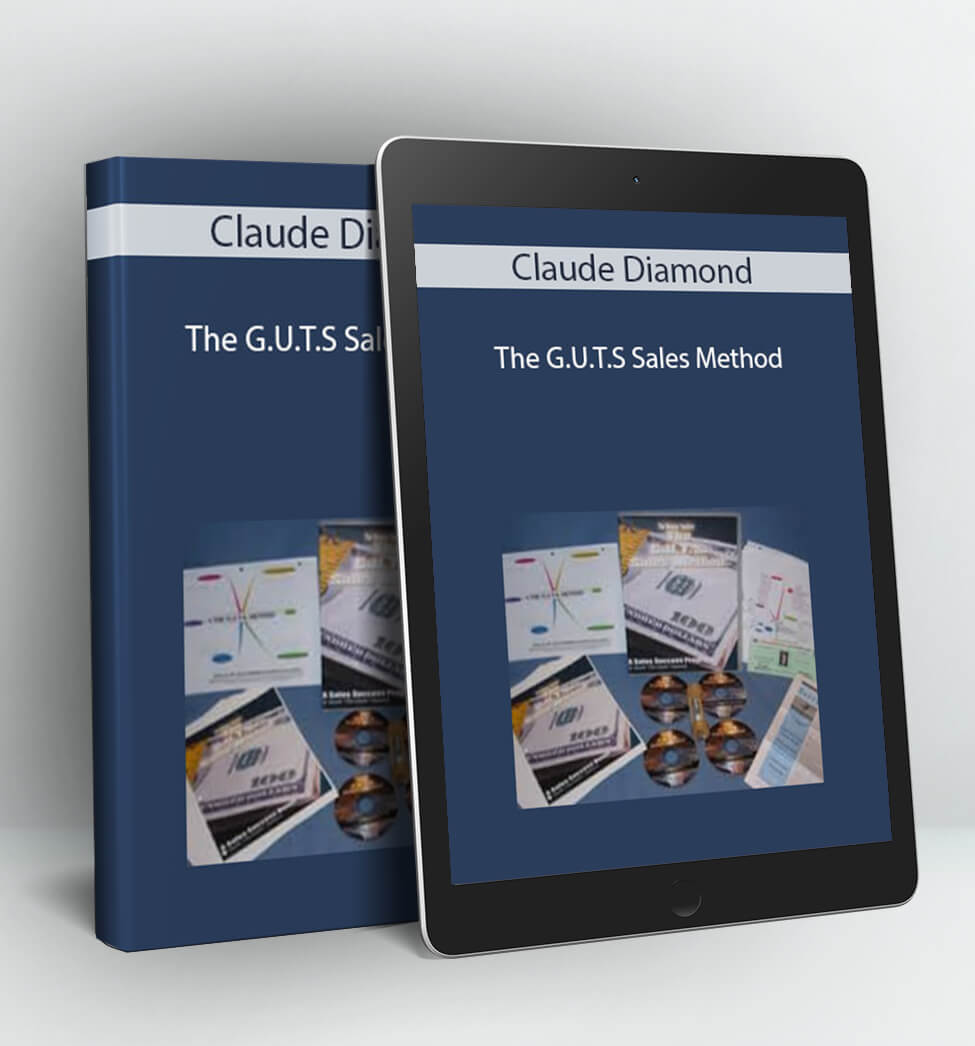 The G.U.T.S Sales Method - Claude Diamond