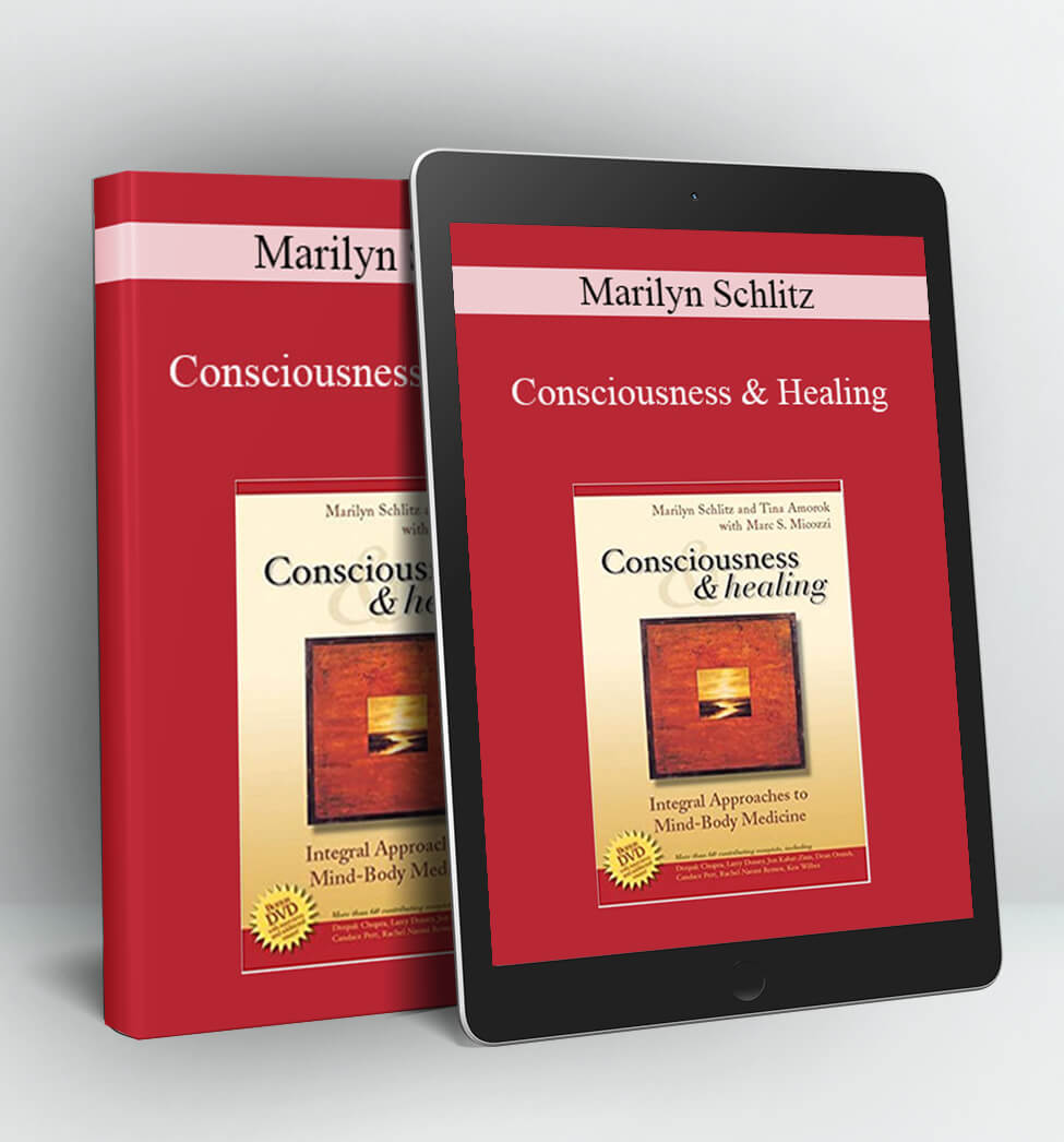 Consciousness & Healing - Marilyn Schlitz