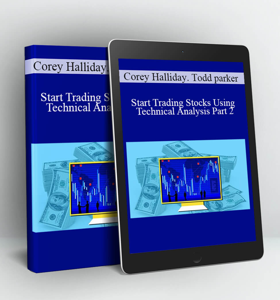 Start Trading Stocks Using Technical Analysis Part 2 - Corey Halliday, Todd parker