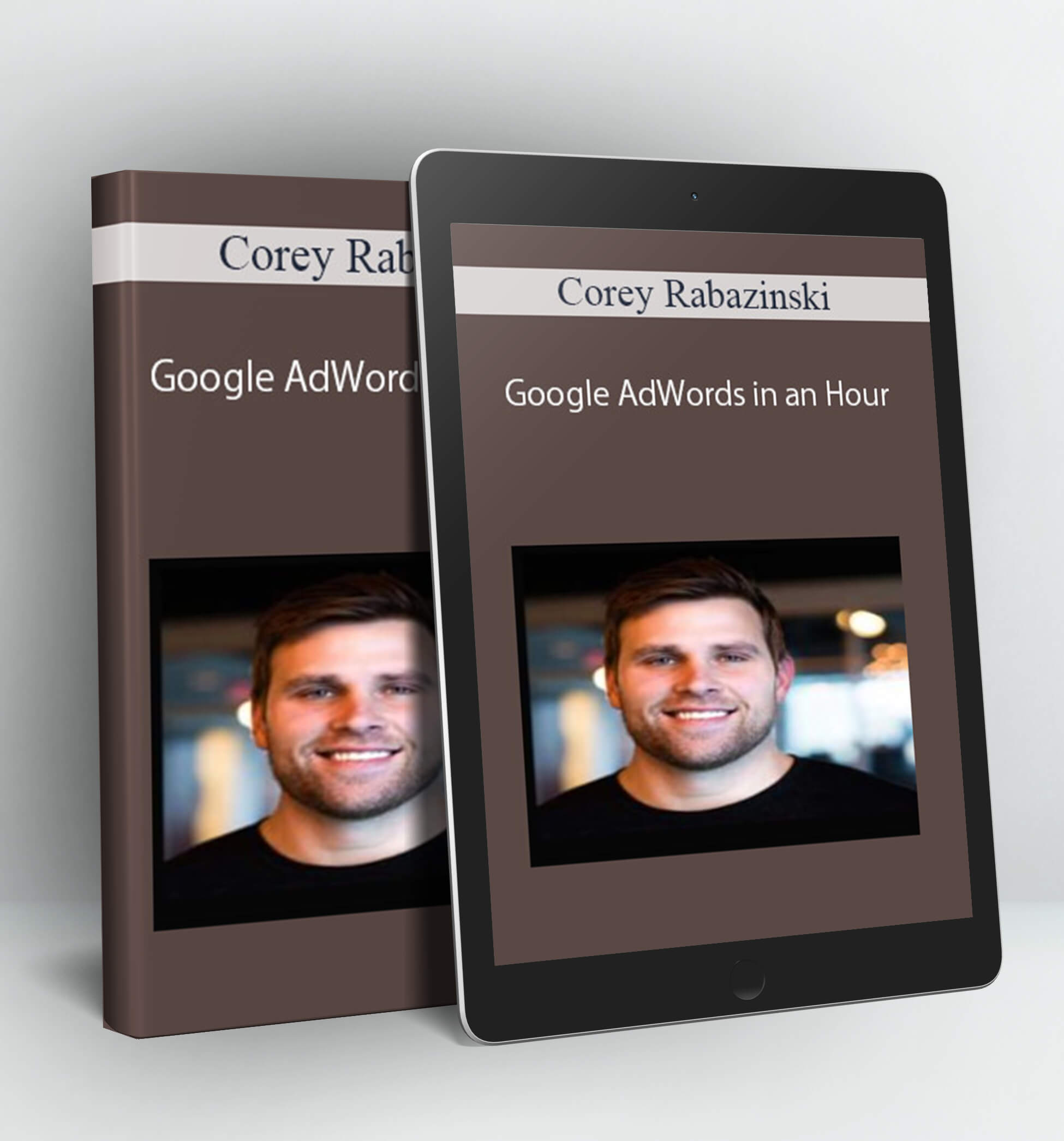 Google AdWords in an Hour - Corey Rabazinski